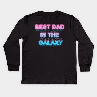 Best Dad in The Galaxy Kids Long Sleeve T-Shirt